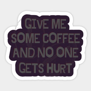 Give me some cooffee Sticker